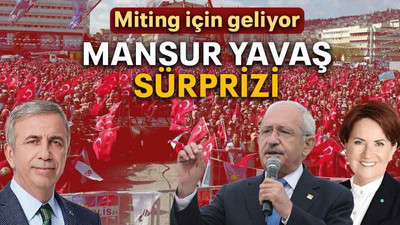 Mansur Yavaş sürprizi
